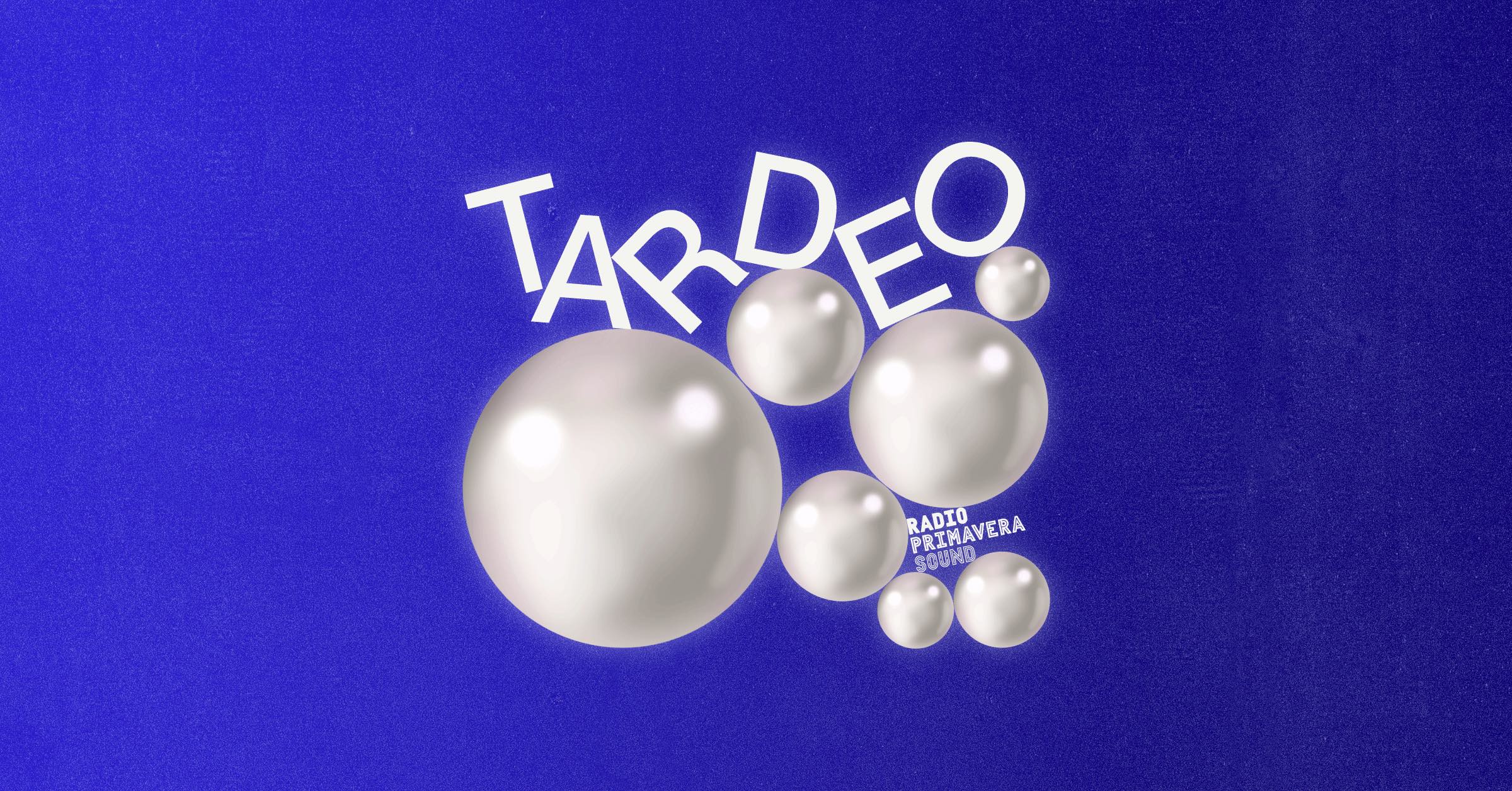 Radio Primavera Sound - Tardeo